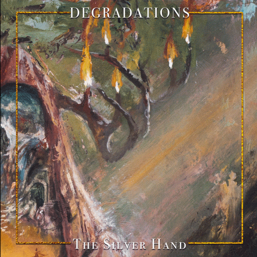 Degradations : The Silver Hand